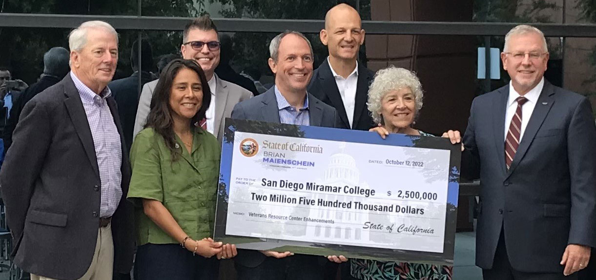 Veterans Resource Center grant From left, SDCCD Board of Trustee Bernie Rhinerson, SDCCD Board of Trustee Geysil Arroyo, SDCCD Chancellor Dr. Carlos Cortez, Assemblymember Brian Maienschein, Assemblymember Kevin McCarty, SDCCD Board of Trustees President Dr. Maria Nieto Senour, Miramar College President Dr. Wesley Lundburg.