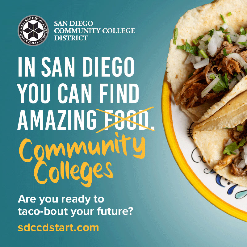 A plate of two street tacos. Text reads In San Diego you can find amazing food. Food is crossed out and replaced with community colleges. Are you ready to taco bout your future sdccd start dot com