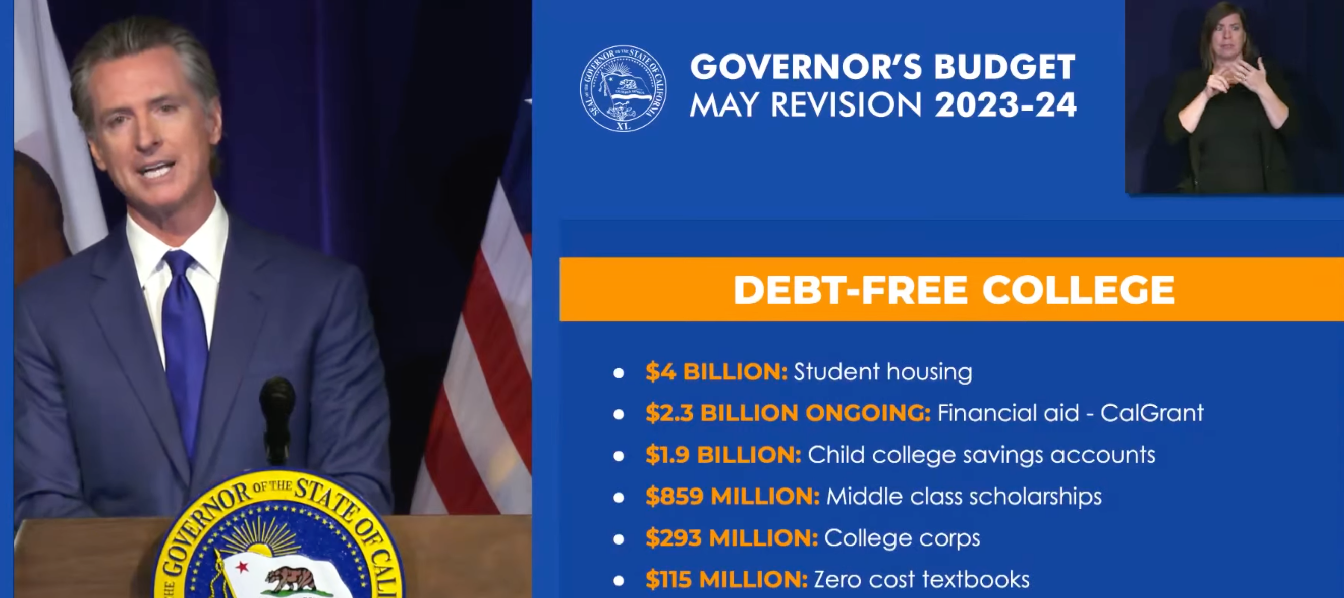 Newsom May Revise A video screen grab. The governor is in the top left corner of the screen. A sign language interpreter is on the right in the middle is a blue slide that reads debt free college