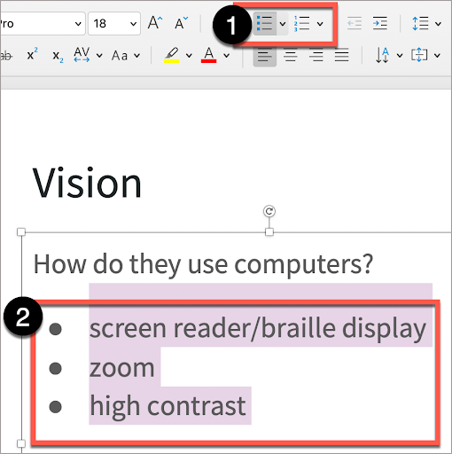 In PowerPoint, highlight the text, then select the button for the appropriate list style.
