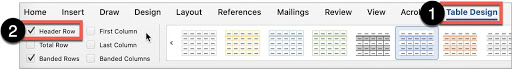 In the Microsoft Word Table Design ribbon, to create a header row, ensure the Header Row box is checked.